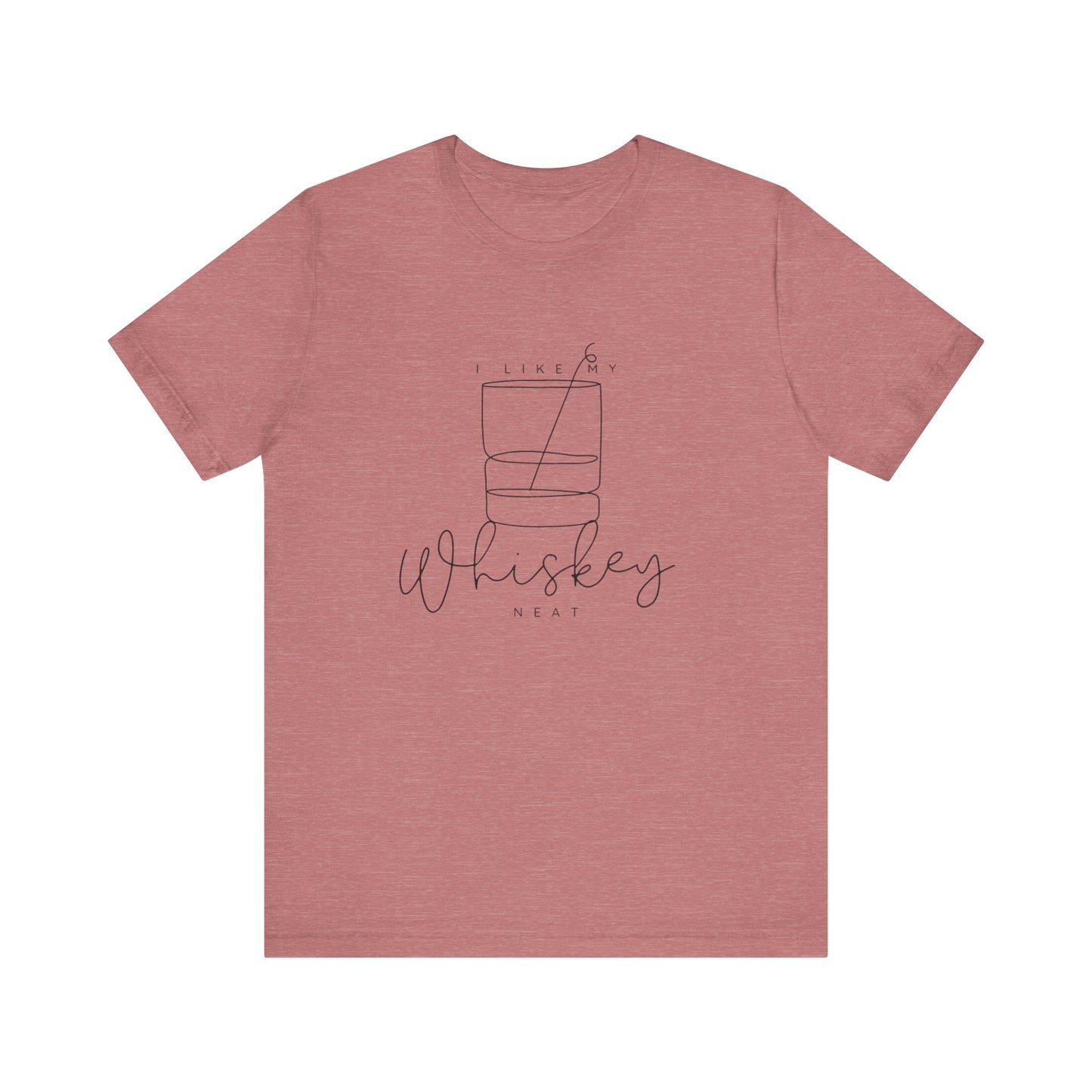 "I Like My Whiskey Neat" Graphic Tee
