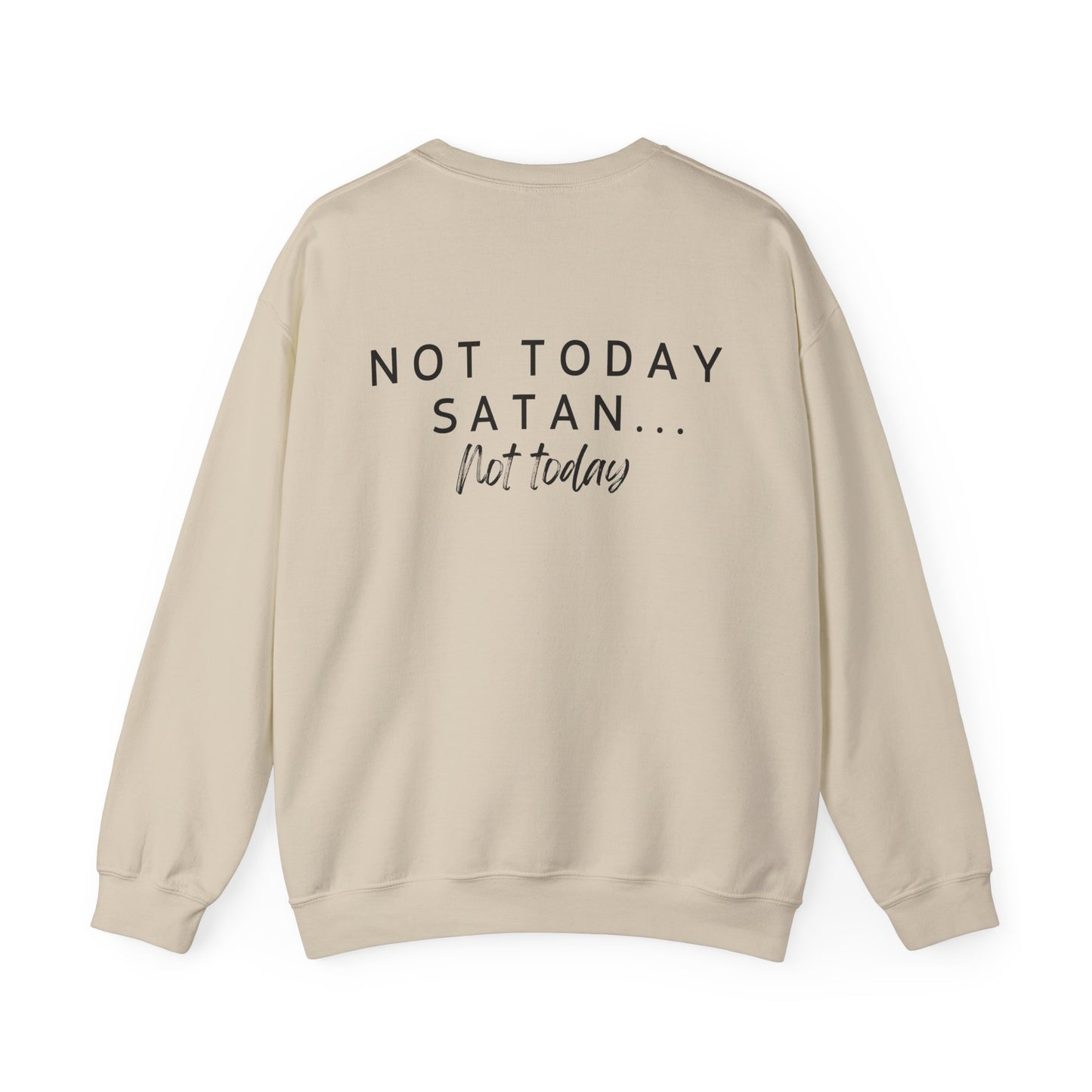 "Not Today Satan" + Cabbagetown Crewneck Sweatshirt