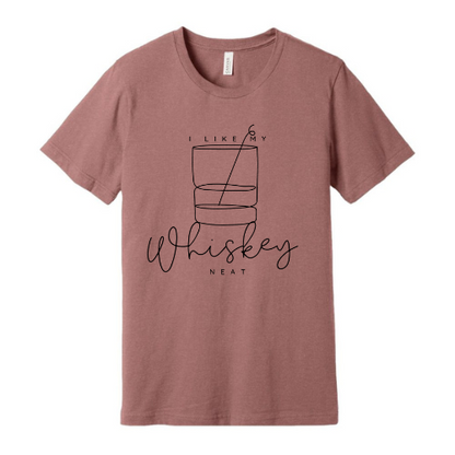 "I Like My Whiskey Neat" Graphic Tee