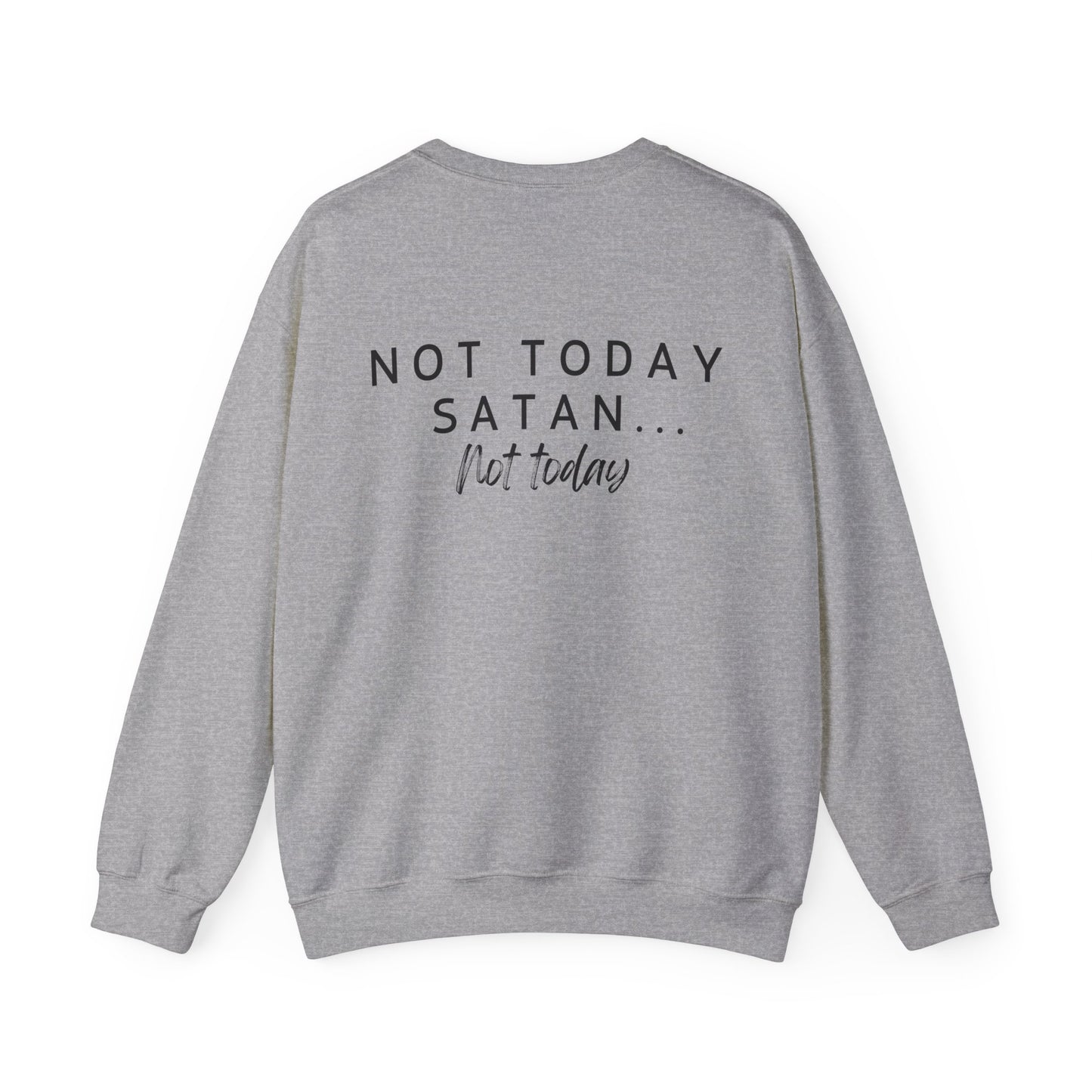 "Not Today Satan" + Cabbagetown Crewneck Sweatshirt