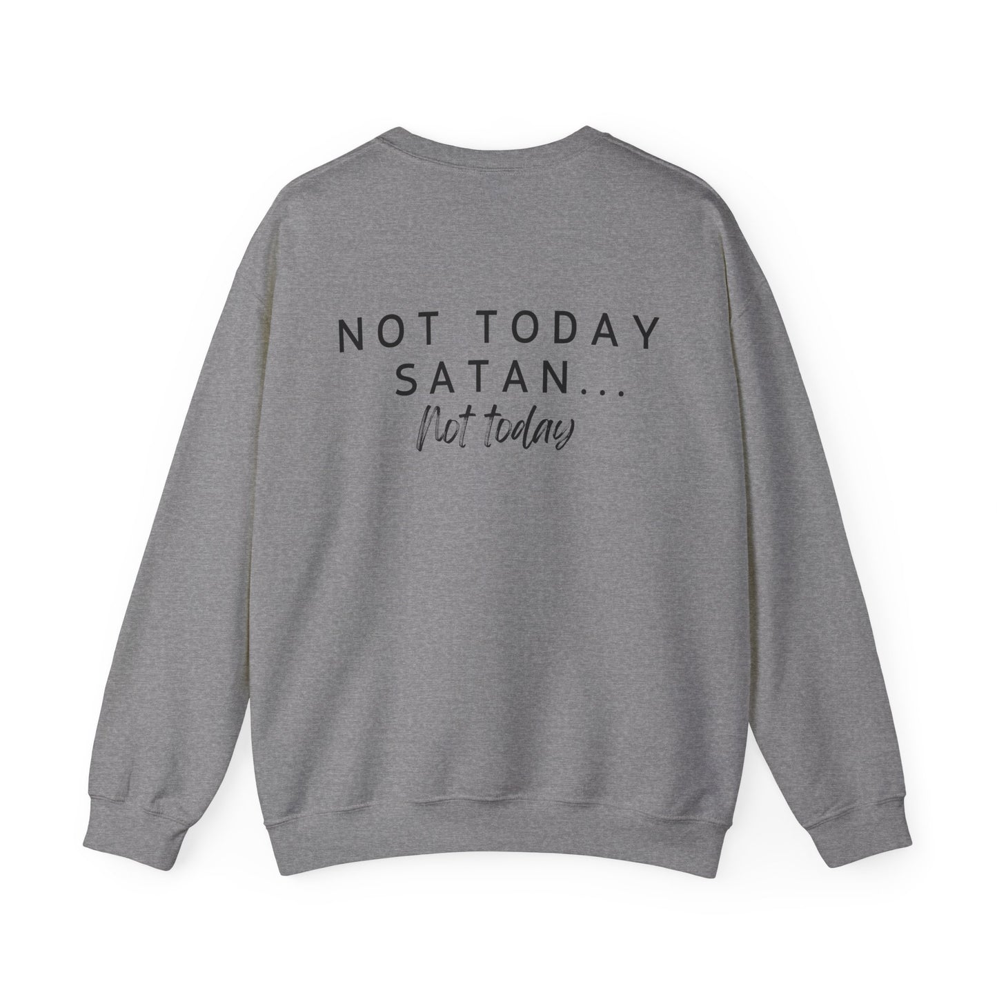 "Not Today Satan" + Cabbagetown Crewneck Sweatshirt