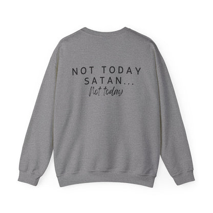 "Not Today Satan" + Cabbagetown Crewneck Sweatshirt